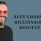 Alex Charfen Billionaires Meditate The Secret to Success