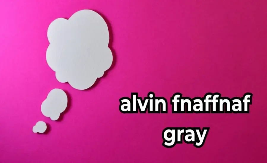 Alvin Fnaffnaf Gray A Unique Symbol in the FNAF Community