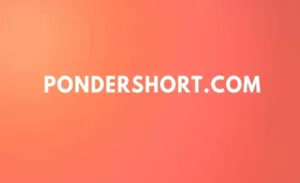 Exploring Pondershort.com A Complete Overview of the Platform