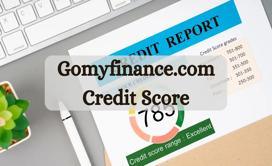 Gomyfinance.com Credit Score – Free Monitoring & Insights