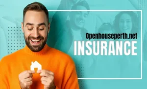 Openhouseperth.net Insurance Comprehensive Guide to Coverage and Protection